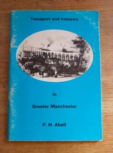 BOOKLET - Transport And Industry Greater Manchester P.H. Abell 1978 **AC/WB** - Picture 1 of 6