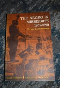 The Negro in Mississippi 1865-1890 by Vernon L Wharton A study of Reconstruction - Picture 1 of 6