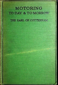 1928 Vintage Car Book Motoring To-Day & To-Morrow SIGNED Earl Of Cottenham - Picture 1 of 12