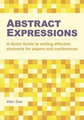 Abstract Expressions: A Quick Guid... by Gaw MD  PhD, Allan Paperback / softback - Image 1 of 2
