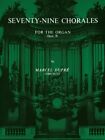 SEVENTY NINE CHORALES FOR THE ORGAN - Marcel Dupre - Organ Music Book Score -
