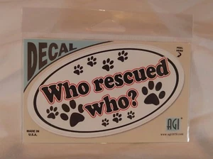 Pet Decal Sticker Who Rescued Who - B0136 - Picture 1 of 1