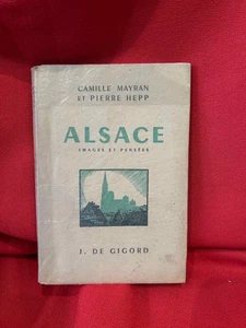 MAYRAN (Camille ), HEPP (Pierre) - Alsace. – Images et Pensées. Gigord, 1945. - Picture 1 of 3
