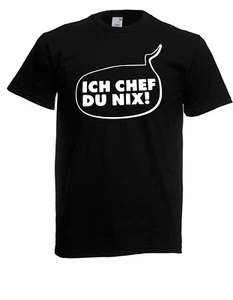 Ich Chef du nix! Größe bis 5XL - Picture 1 of 11