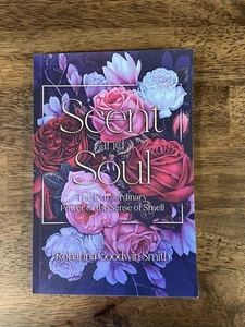 Scent and Soul: The Extraordinary Power of the Sense of Smell by Rohanna Goodwin - Imagen 1 de 4