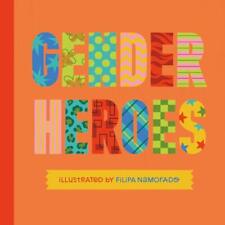 Gender Heroes: 25 Amazing Transgender, Non-Binary and Genderqueer Trailblazers f