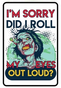 Did I roll my eyes Out loud sign Metal funny man cave house decor P110 - Picture 1 of 1