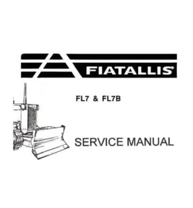 Service Repair Manual For FiatAllis FL7 & FL7B Crawler Loader. - Picture 1 of 1