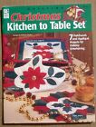 Christmas Kitchen To Table Set - 7 Holiday Patchwork / Applique Projects (2001)