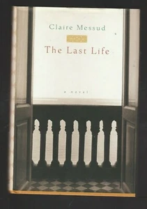 The Last Life by Claire Messud (1999, Hardcover), Signed 1st - Picture 1 of 3