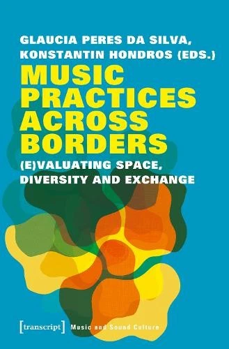 Glaucia Peres D Music Practices Across Borders – (E)Valu (Paperback) (UK IMPORT) - Image 1 of 1