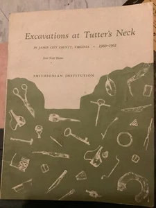 Excavations At Tutter’s Neck 1960-61 James City County, Virginia by Ivor Hume - Foto 1 di 5