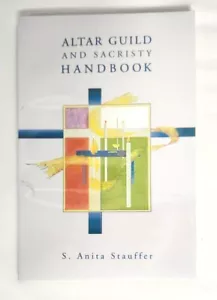 Altar Guild and Sacristy Handbook by S. Anita Stauffer (2000, Trade Paperback) - Foto 1 di 2