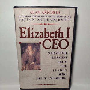 Elizabeth I, CEO : Strategic Lessons from the Leader Who Built an Empire 1st Ed - Picture 1 of 12