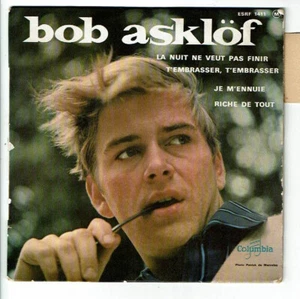 Bob ASKLÖF Vinyle 45T EP LA NUIT NE VEUT PAS FINIR -T'EMBRASSER T. COLUMBIA 1411 - Imagen 1 de 3
