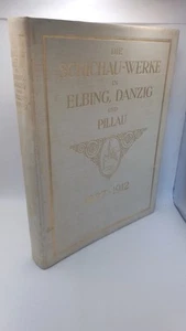 Schichau-Werke (Hrgs.) Die Schichau-Werke in Elbing, Danzig und Pillau 1837-1.. - Bild 1 von 9