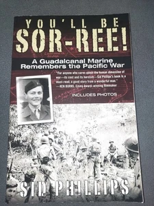 You'll Be Sor-Ree! : A Guadalcanal Marine Remembers the Pacific W - Picture 1 of 2