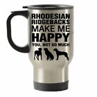Rhodesian Ridgebacks Make Me Happy Stainless Steel Travel Insulated Tumblers Mug