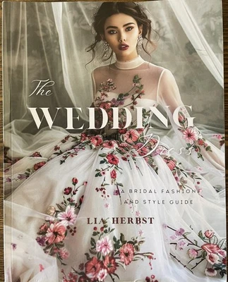 The Wedding Dress: A Bridal Fashion and Style Guide by Lia Herbst Paperback : VG Foto 1 de 2