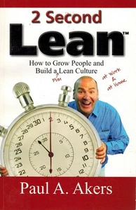 2 SECOND LEAN HOW TO GROW PEOPLE AND BUILD A FUN LEAN CULTURE by Press, Fastcap - Picture 1 of 2