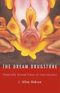 The Dream Drugstore: Chemically Altered States of Consciousness by Hobson - Picture 1 of 1