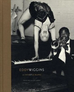 Eddy Wiggins - Le noir et le blanc - Gilles Leroy - Naïve - Picture 1 of 7
