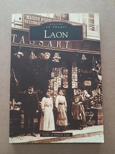 LIVRE LAON MÉMOIRE EN IMAGES ALAN SUTTON NELLY DANIEL LEGE 200 cpa histoire - Picture 1 of 22