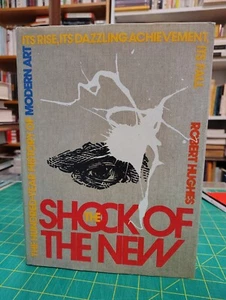 The Shock of the New Robert Hughes Knopf 1981 1st American Ed HC w/ DJ VG+ - Picture 1 of 12