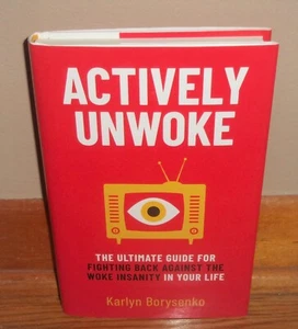 ACTIVELY UNWOKE-Guide for Fighting Woke Insanity in Your Life-BRAND NEW 1st HC! - Picture 1 of 8