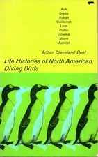 LIFE HISTORIES OF NORTH AMERICAN DIVING BIRDS. By Arthur Cleveland Bent *VG+*