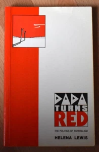 Dada Turns Red: Politics of Surrealism by Helena Lewis Breton, Aragon, Eluard - Picture 1 of 1