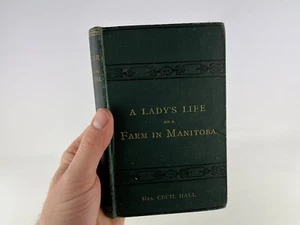 1884 LADY'S LIFE ON A MANITOBA FARM~CECIL HALL~19TH CENTURY CANADIAN IMMIGRATION - Picture 1 of 14