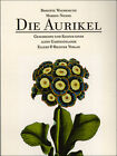 Die Aurikel - Geschichte und Kultur einer alten Gartenpflanze Marion Nickig