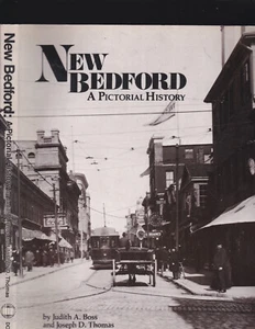 NEW BEDFORD. A Pictorial History. By Judith Boss & Joseph Thomas- MASSACHUSETTS - Picture 1 of 3
