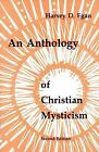 An Anthology of Christian Mysticism  (ExLib) by Harvey Egan