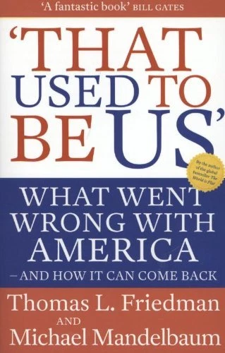 That Used to Be Us: What Went Wrong with America - And How It Can Come Back. Th - Image 1 of 1