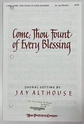 Come Thou Fount of Every Blessing by Jay Althouse SATB Chorus Piano Sheet Music - Image 1 of 4