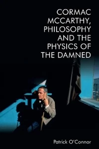 Patrick O’Conno Cormac McCarthy, Philosophy and the Physics of the Da (Hardback) - Picture 1 of 1