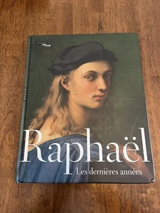 RAPHAEL LES DERNIERES ANNEES 2013 MUSEE LOUVRE Last Years Hazan Henry Joannides - Picture 1 of 6