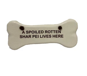 Smoky Mountain Pottery Spoiled Rotten Shar Pei Lives Here Dog Bone Plaque Sign - Picture 1 of 4