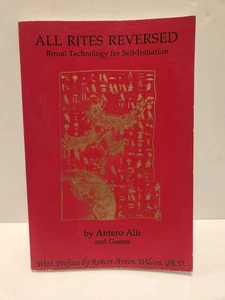 All Rites Reversed: Ritual Technology for Self-Initiation Antero Alli SIGNED LTD - Foto 1 di 8