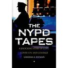 The NYPD Tapes: A Shocking Story of Cops, Cover-Ups, an - Paperback NEW Graham A