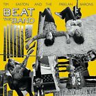 TIM EASTON & THE FREELAN BARONS  - BEAT THE BAND  CD NEW