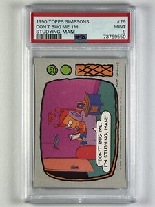 1990 Topps The Simpsons #29 Don’t Bug Me. I’m Studying, Man! PSA 9 Bart Simpson
