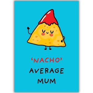 Lustige Muttertag Geburtstagskarte für Mama, Nacho durchschnittliche Mama, Nachos Wortspielkarte Mama - Bild 1 von 8