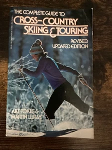 Complete Guide to Cross-Country Skiing and Touring by Martin Luray and Art... - Picture 1 of 3