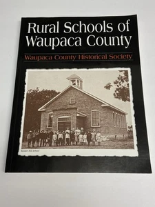 Rural Schools of Waupaca County by Waupaca County Historical Society - Imagen 1 de 2