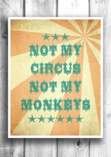 Not My Circus, Not My Monkeys - Fine Art Letterpress Poster - Polish Proverb Pri