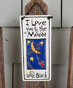 Letrero Love You To the Moon and Back placa cerámica cita hecho a mano 6,75 pulgadas - Imagen 1 de 3
