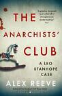 The Anarchists&#39; Club: A Leo Stanhope Case by Alex Reeve (English) Paperback Book